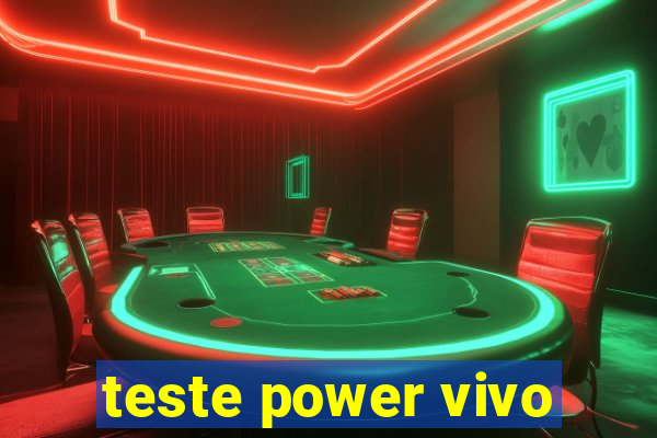 teste power vivo