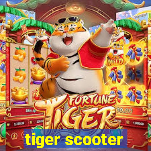 tiger scooter