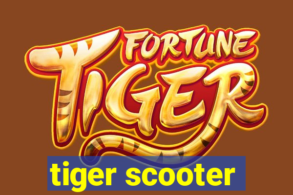 tiger scooter