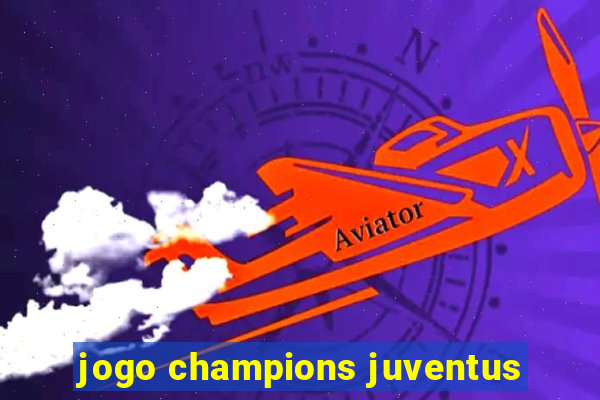 jogo champions juventus