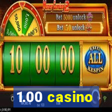 1.00 casino