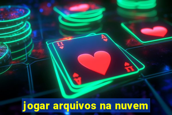 jogar arquivos na nuvem