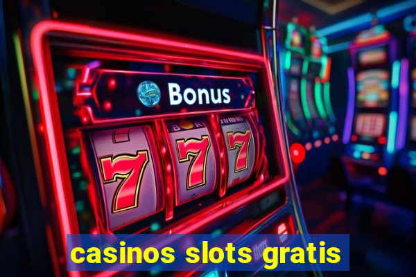 casinos slots gratis