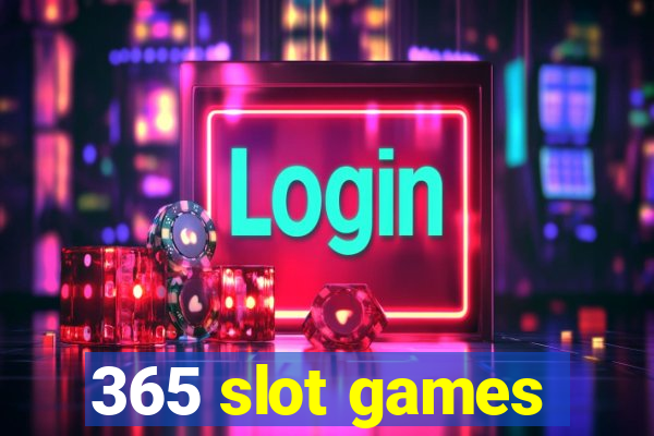 365 slot games