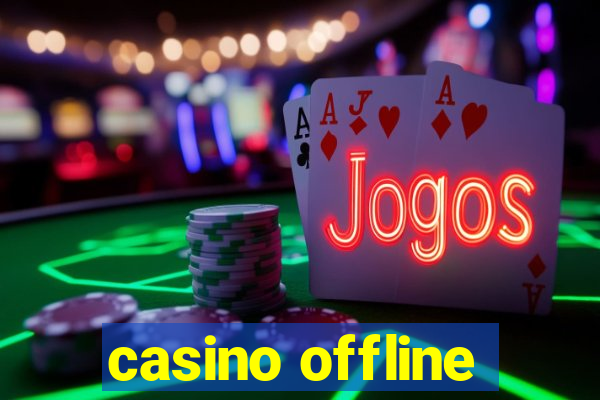 casino offline