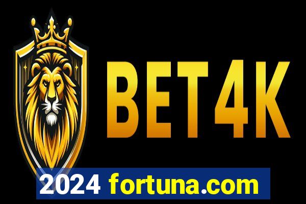 2024 fortuna.com