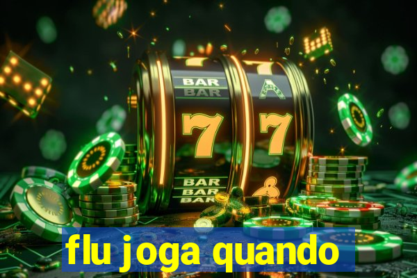 flu joga quando