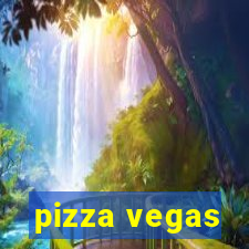 pizza vegas