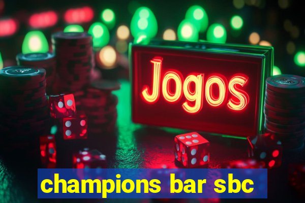 champions bar sbc