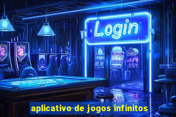 aplicativo de jogos infinitos