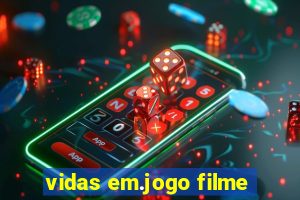 vidas em.jogo filme