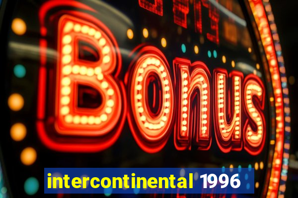 intercontinental 1996