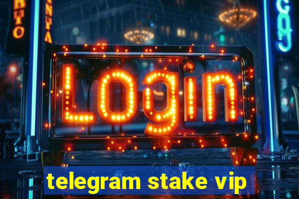 telegram stake vip