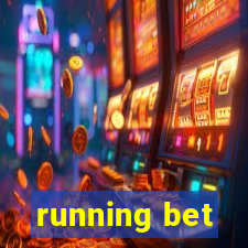 running bet