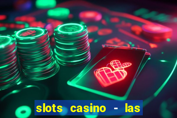 slots casino - las vegas slots