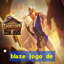 blaze jogo de ganhar dinheiro