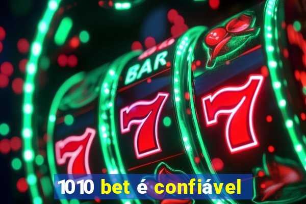 1010 bet é confiável