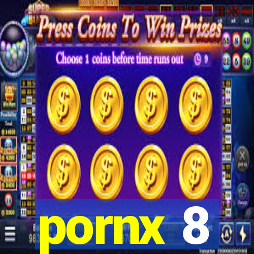 pornx 8