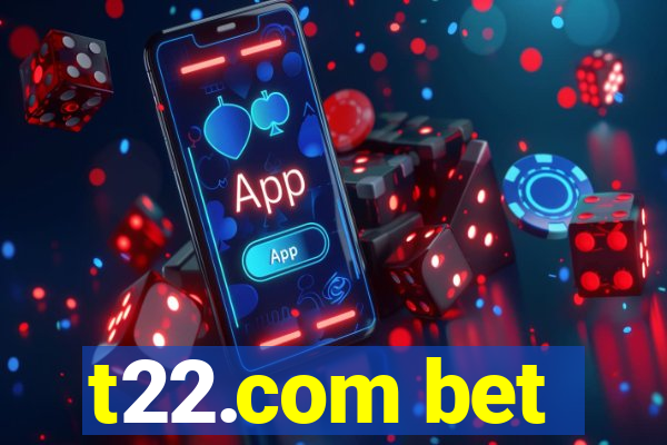 t22.com bet