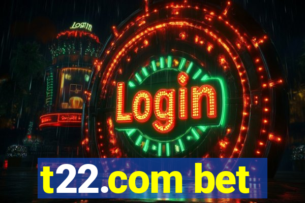 t22.com bet