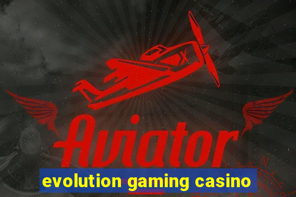 evolution gaming casino