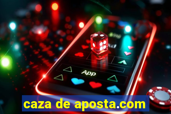 caza de aposta.com