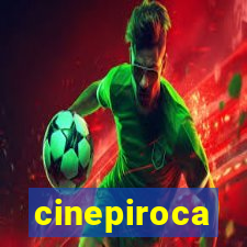 cinepiroca