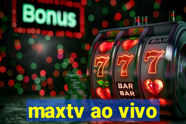 maxtv ao vivo