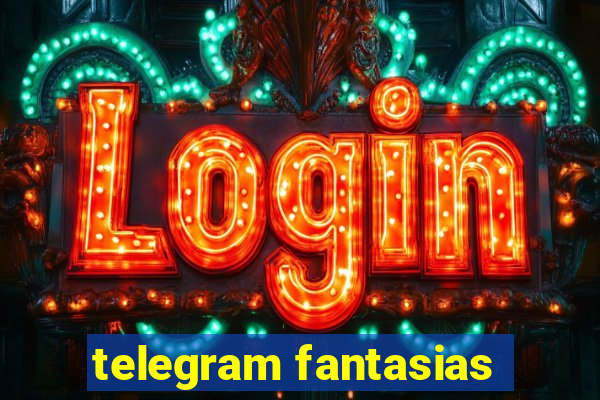 telegram fantasias