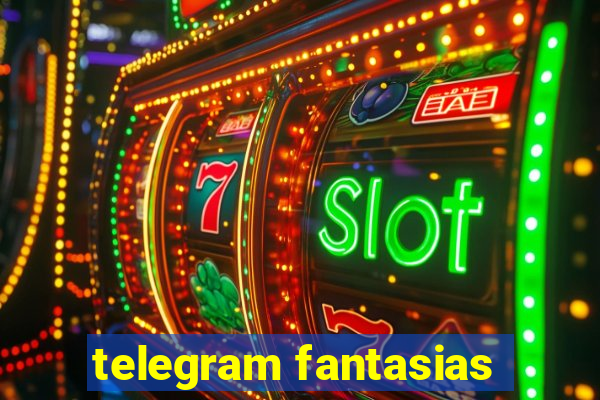 telegram fantasias