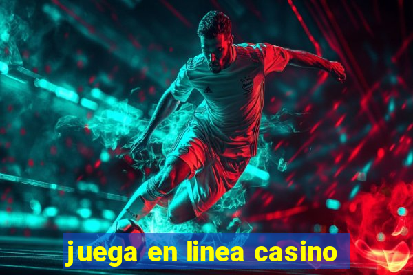 juega en linea casino