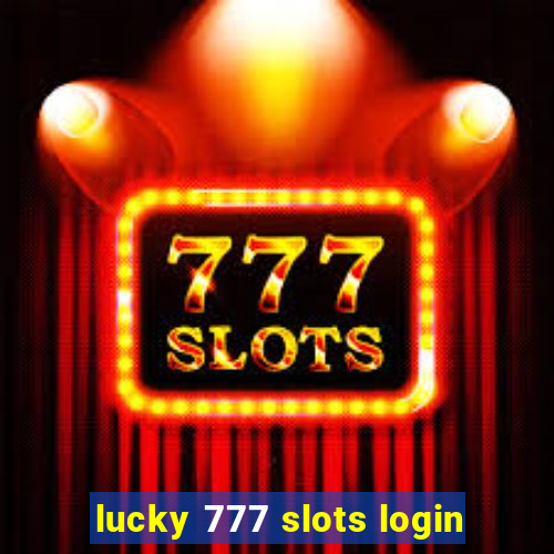 lucky 777 slots login