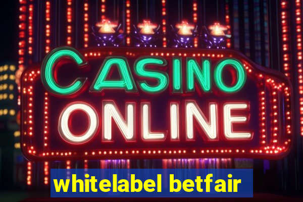 whitelabel betfair