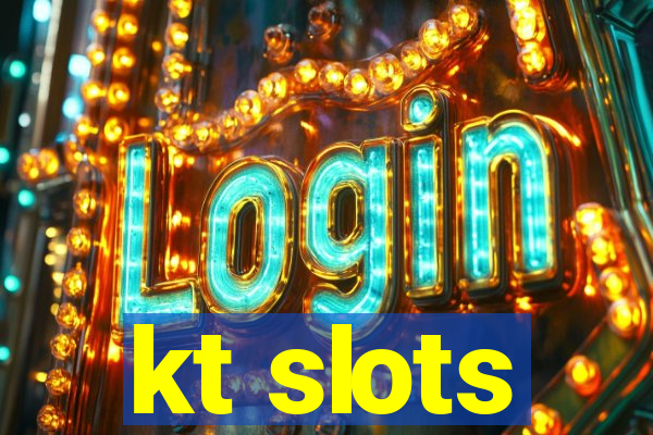 kt slots