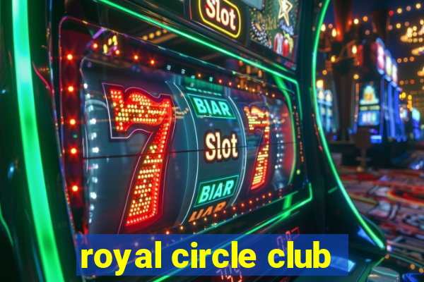 royal circle club