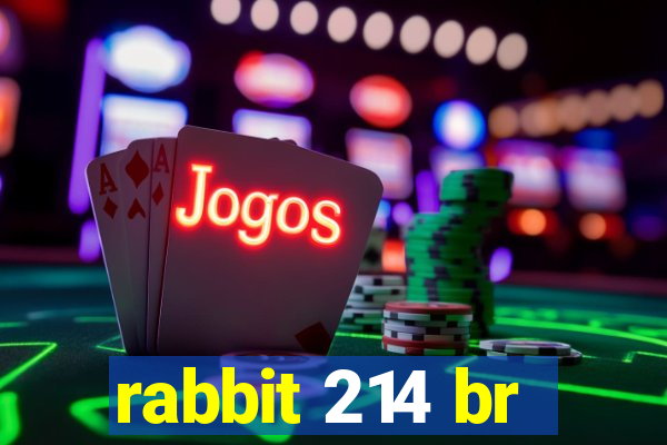 rabbit 214 br