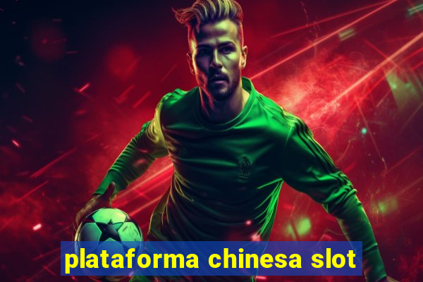 plataforma chinesa slot