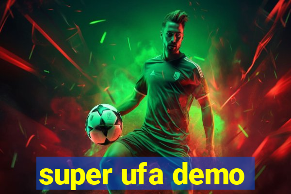 super ufa demo