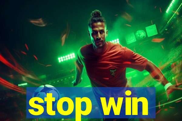 stop win