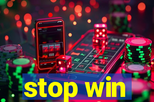 stop win