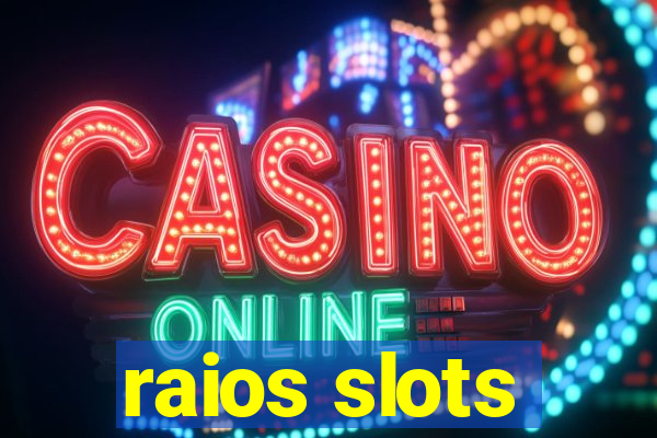 raios slots