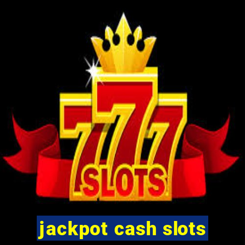 jackpot cash slots