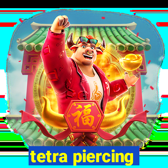 tetra piercing