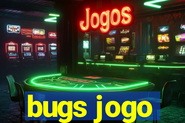 bugs jogo