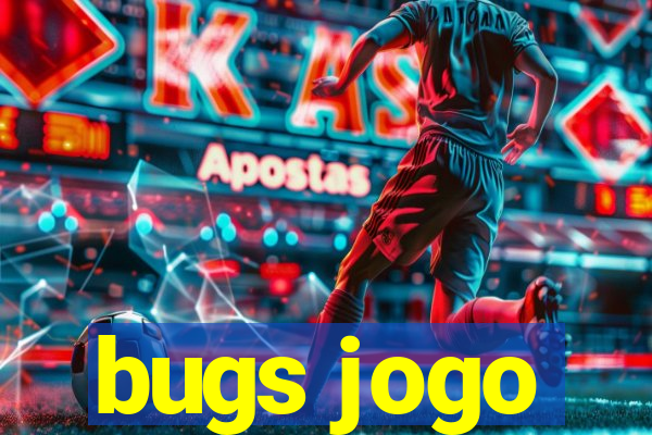 bugs jogo