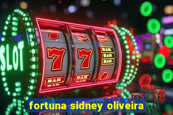 fortuna sidney oliveira