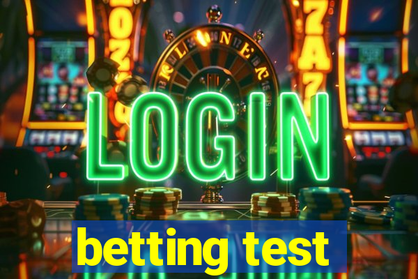 betting test