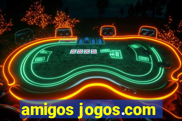 amigos jogos.com