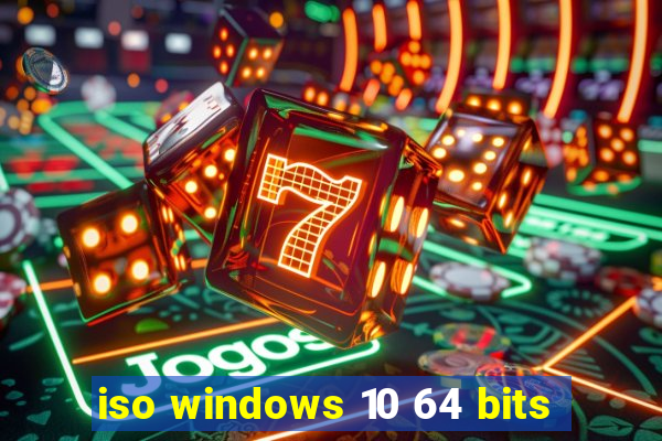 iso windows 10 64 bits