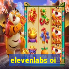 elevenlabs oi